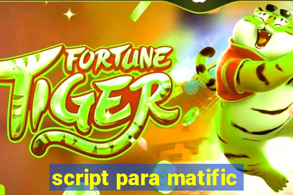 script para matific